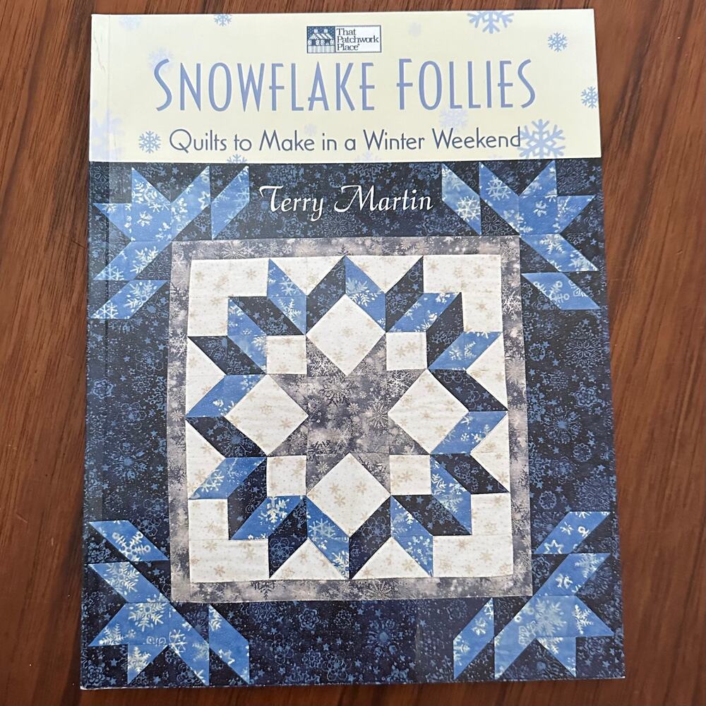Snowflake Follies Quilting Pattern Book Terry Martin
